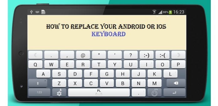 How to replace your Android or iOS keyboard