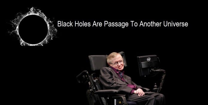 Black holes are passage to another universe, says Stephen Hawking