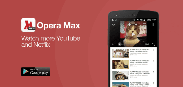 Save data while watching YouTube And Netflix Videos with Opera Max's new update