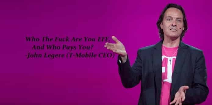 “Who the f**k are you Says T-Mobile CEO John Legere after EFF finds out he is lying