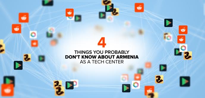 4 things you probably don't know about Armenia as a tech center