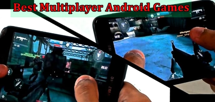 Top 10 Best Multiplayer Android Games for you