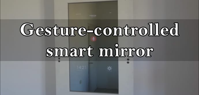 How to turn your wall into a gesture-controlled smart mirror