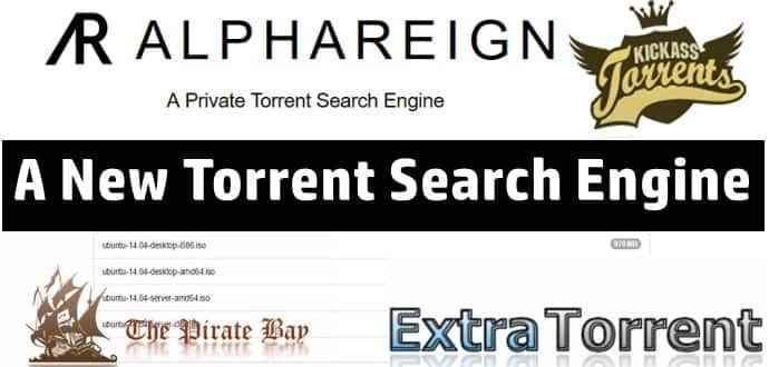 Alphareign; Alternative To The Pirate Bay (TPB), ExtraTorrent And Dead KickassTorrents