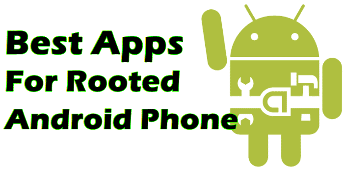 Must Have Apps For Rooted Android Phones