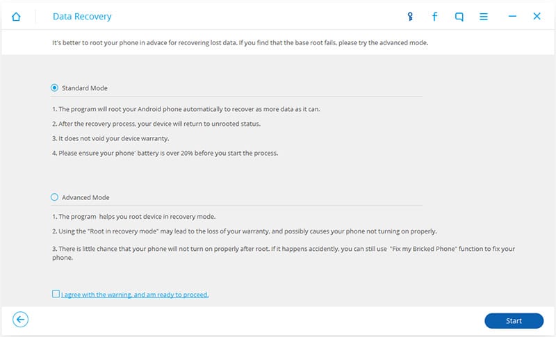 Step 4: Now, you can see two modes to choose between. Here please go to “Standard Mode” as it is your first try. Check on the “Agree with the warning” message and click on “Start” to start the scanning process. This may take sometimes to finish the process.