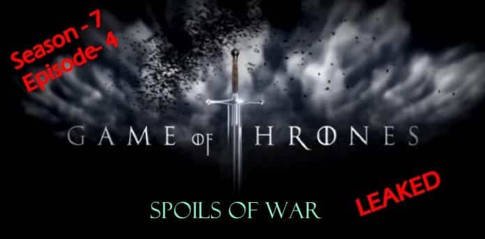 As promised hackers leak Game of Thrones Season 7 Episode 4 “Spoils of War” script