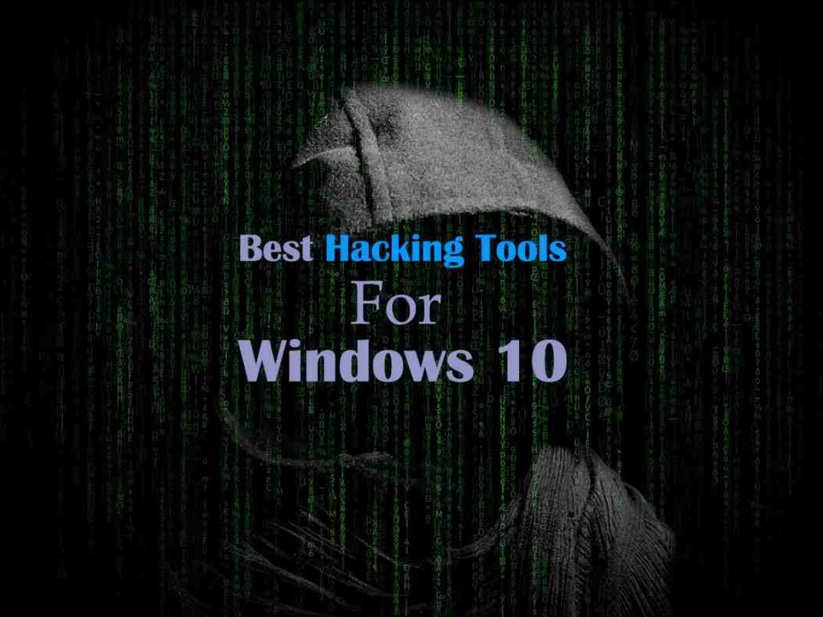 10 Best Hacking Tools For Windows 10 2020 100 Working