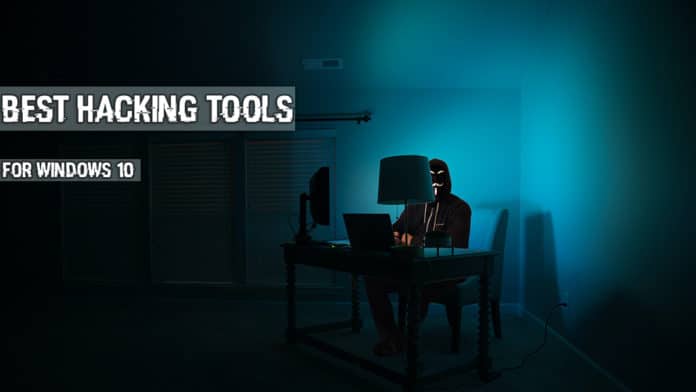 Best Hacking Tools for Windows 10