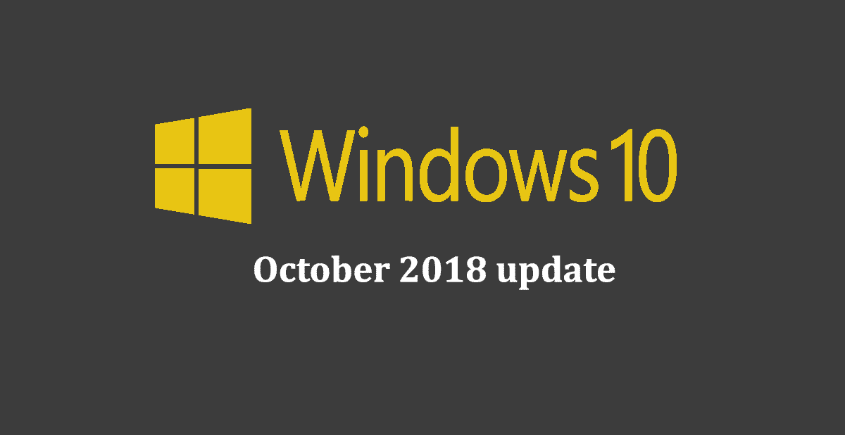 Windows 10 Update - October 2018 update