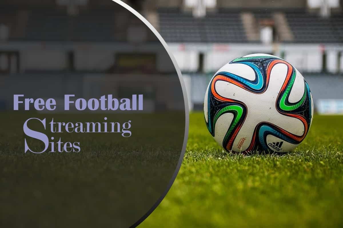20 Best Free Football Streaming Sites (Watch Football Online) 2023
