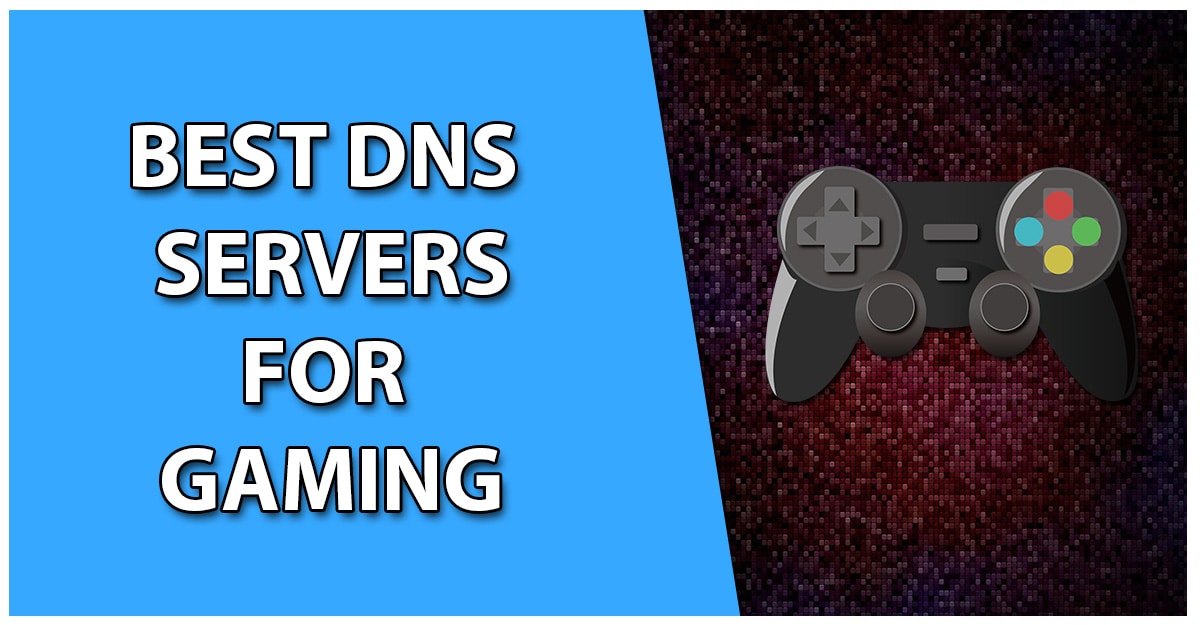 10 Best DNS Servers for Gaming in 2022 [ Fastest ]