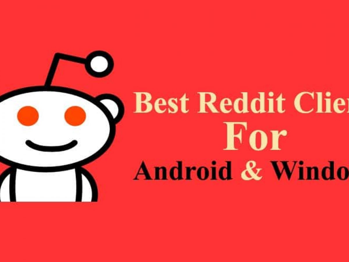 10 Best Reddit Clients For Android And Windows