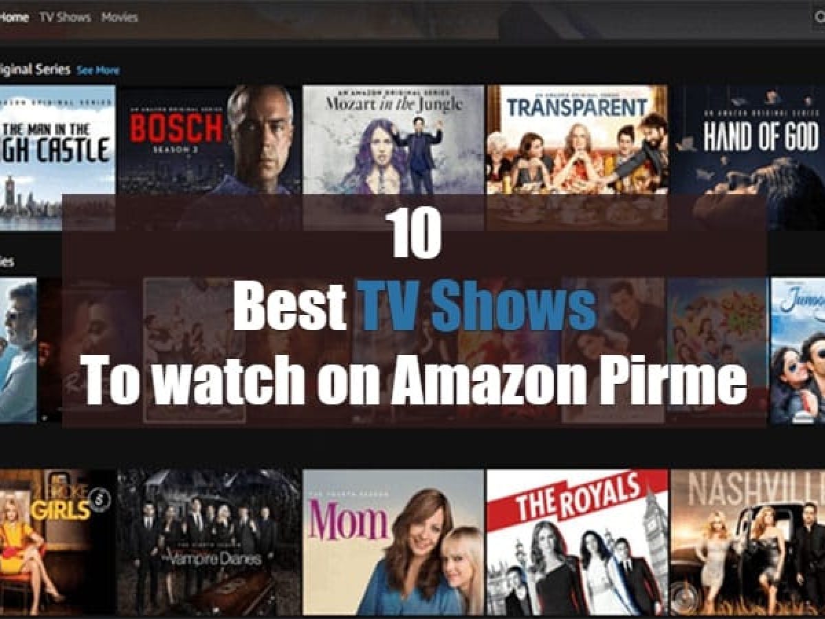 10 Best Tv Shows To Watch On Amazon Prime Right Now