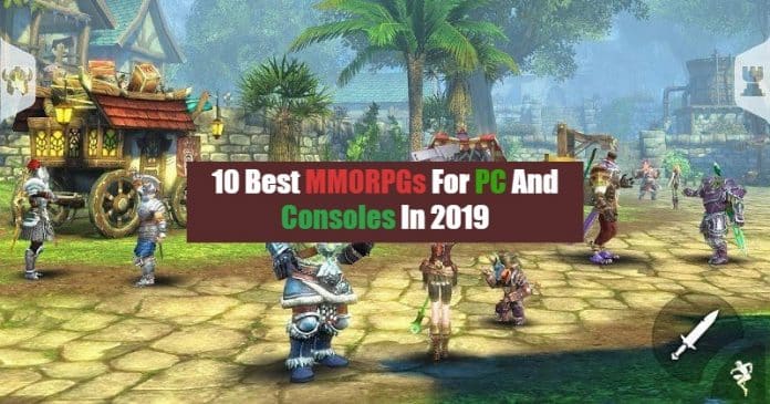 10 Best MMORPGs For PC And Consoles In 2019
