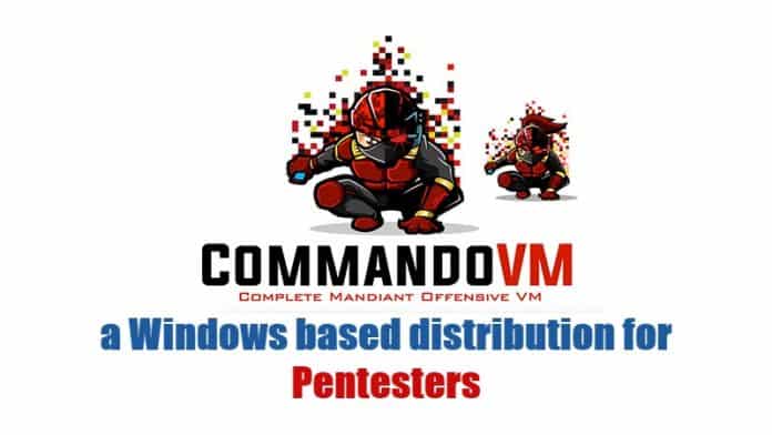 FireEye Releases “Commando VM” - The First Of Its Kind Windows Offensive Distribution