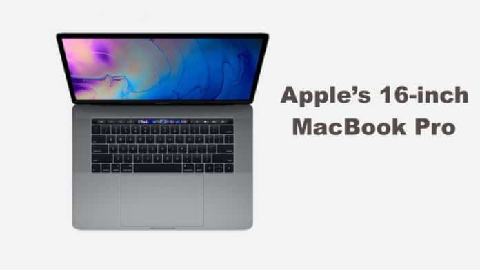 Apple’s 16-inch MacBook Pro is all set to launch later this year
