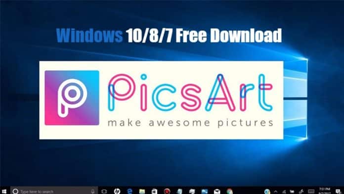 Picsart For PC~Windows 10/8/7 Free Download
