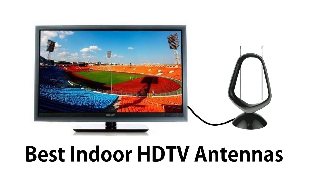 10 Best Indoor HDTV Antennas For Free to View OTA Channels In 2020