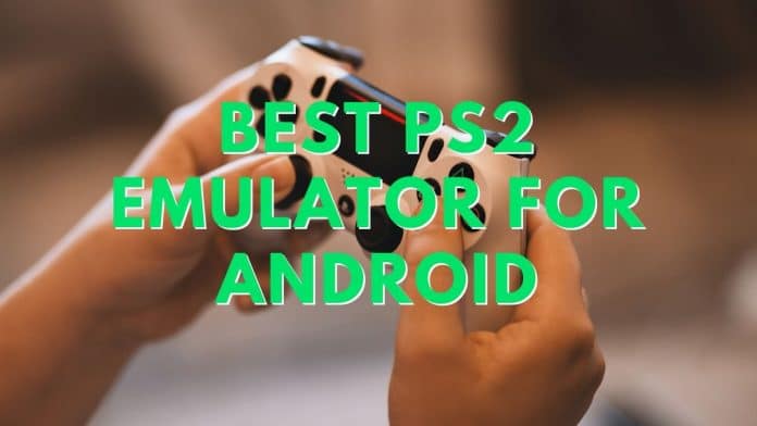 Best PS2 Emulator For Android