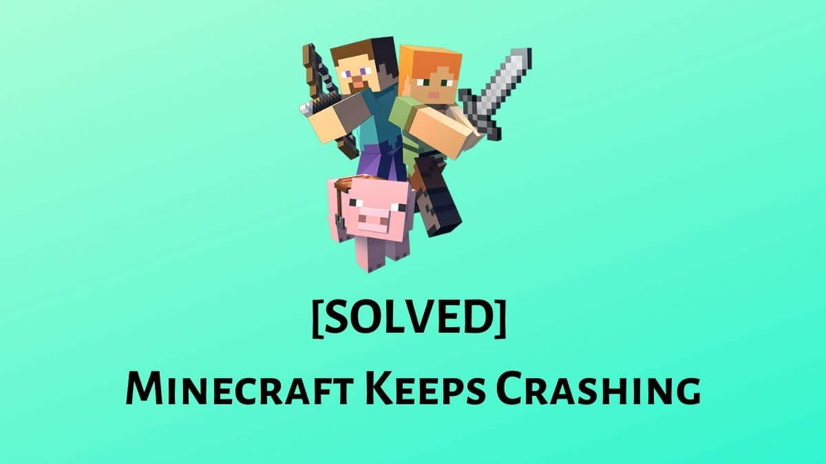 How To Fix Minecraft Keeps Crashing On Windows 10 Fixed
