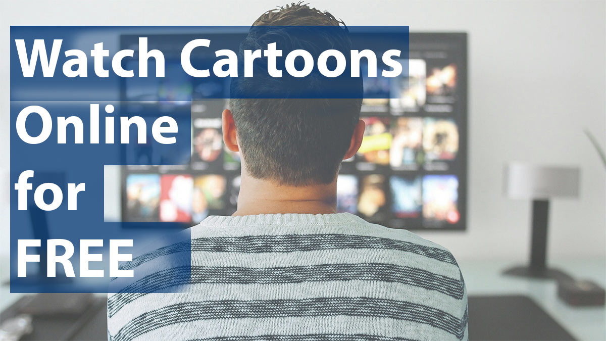 15 Best Websites To Watch Cartoons Online For Free In 2023