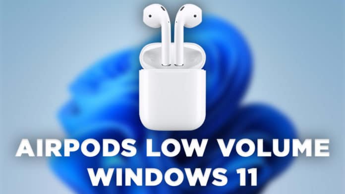 Fix AirPods Low Volume On Windows 11