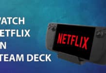 Watch Netflix on Steam Deck