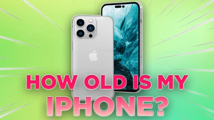 How Old Is My iPhone