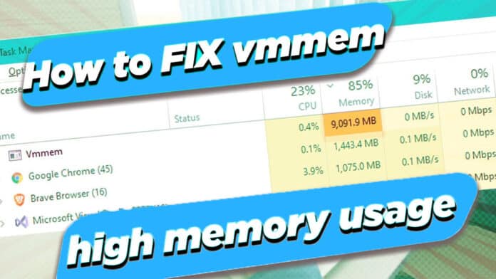 Solve Vmmem High memory CPU usage issue