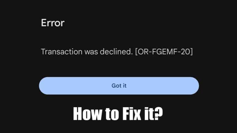 Google Play Store Transaction was declined [OR-FGEMF-20]